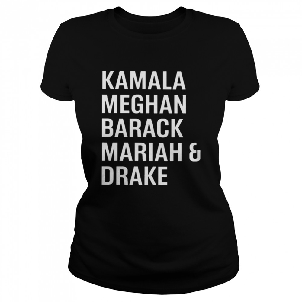 Kamala Meghan Barack Mariah & Drake  Classic Women's T-shirt