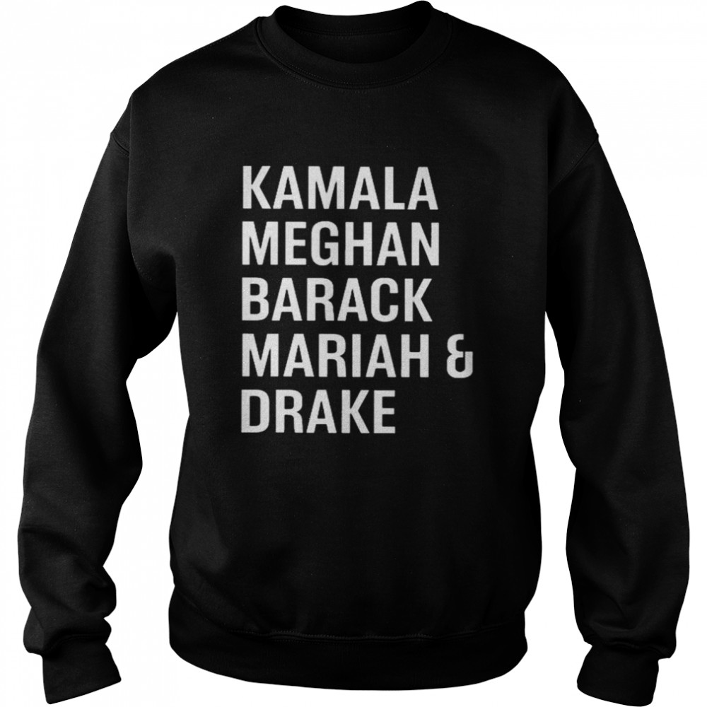 Kamala Meghan Barack Mariah & Drake  Unisex Sweatshirt