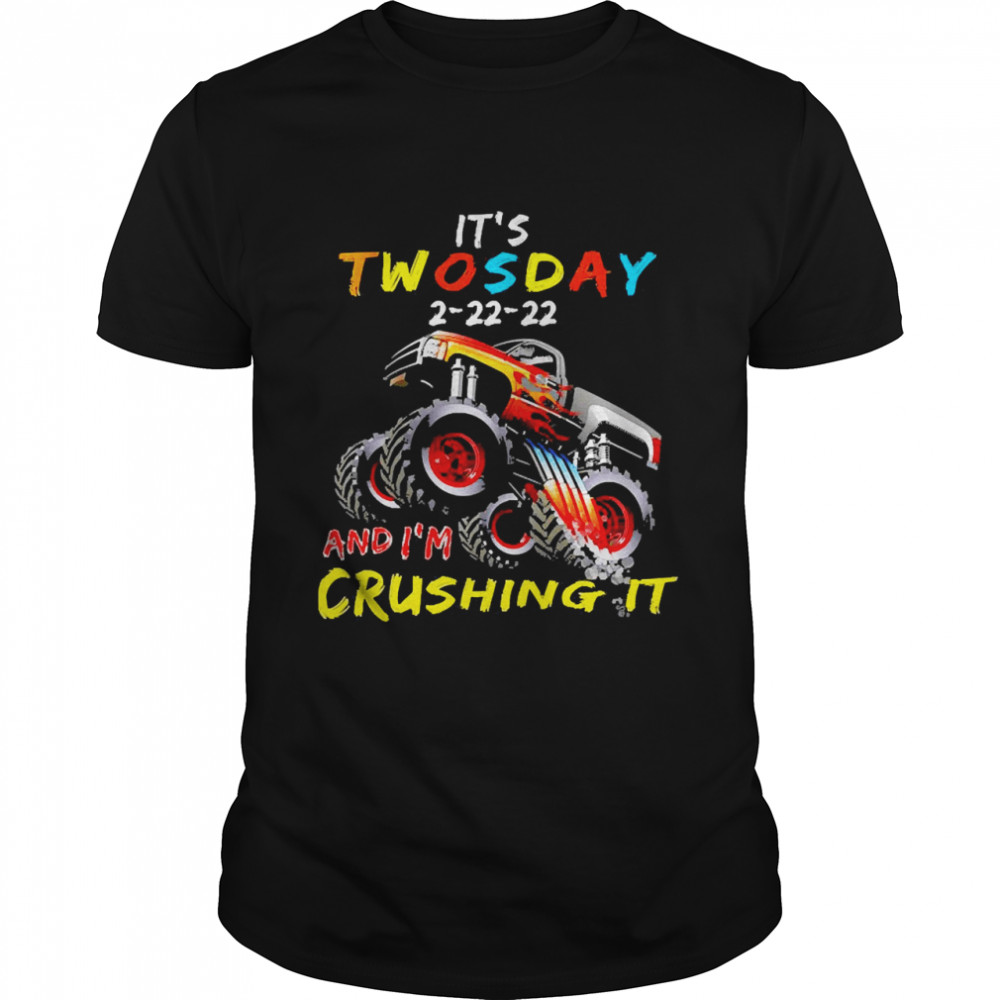 Kids I’m Ready To Crush Twosday 2 22 22 Twos Day 2022 Cool Truck Shirt