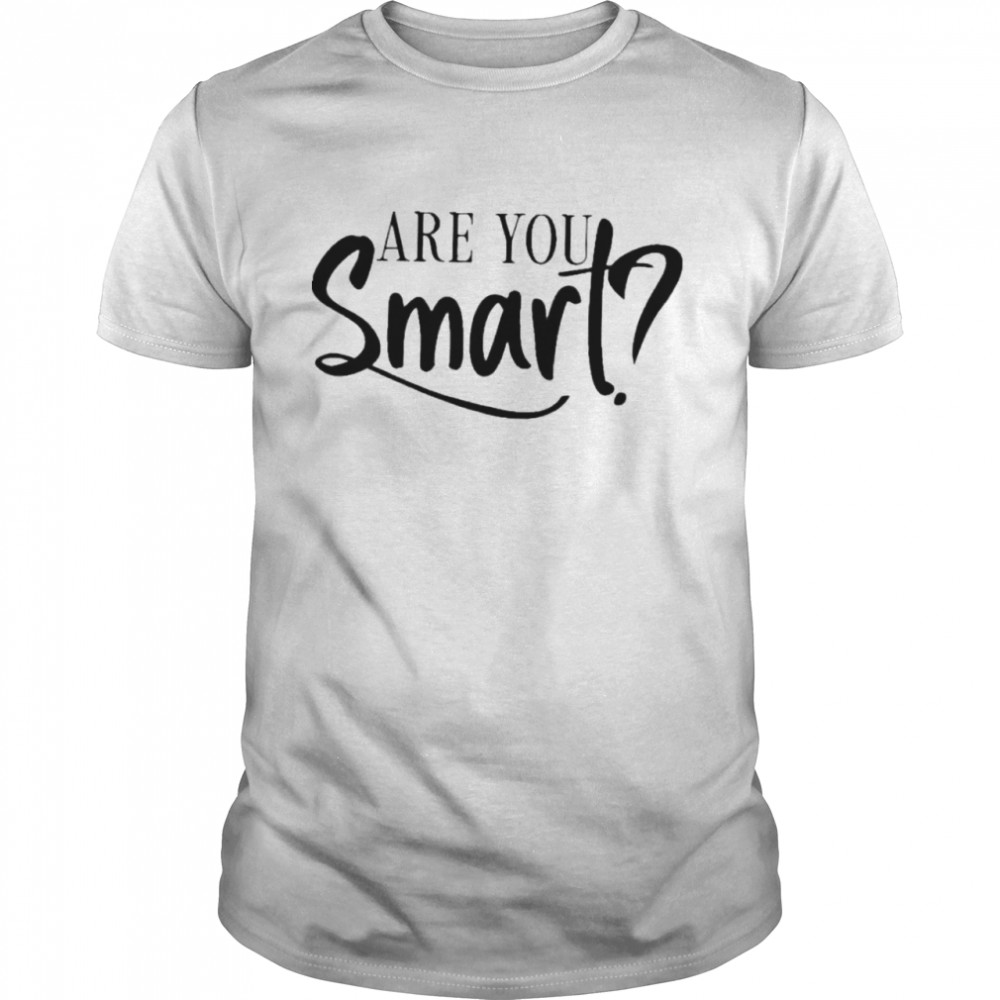 LaRon Katrel Are You Smart shirt