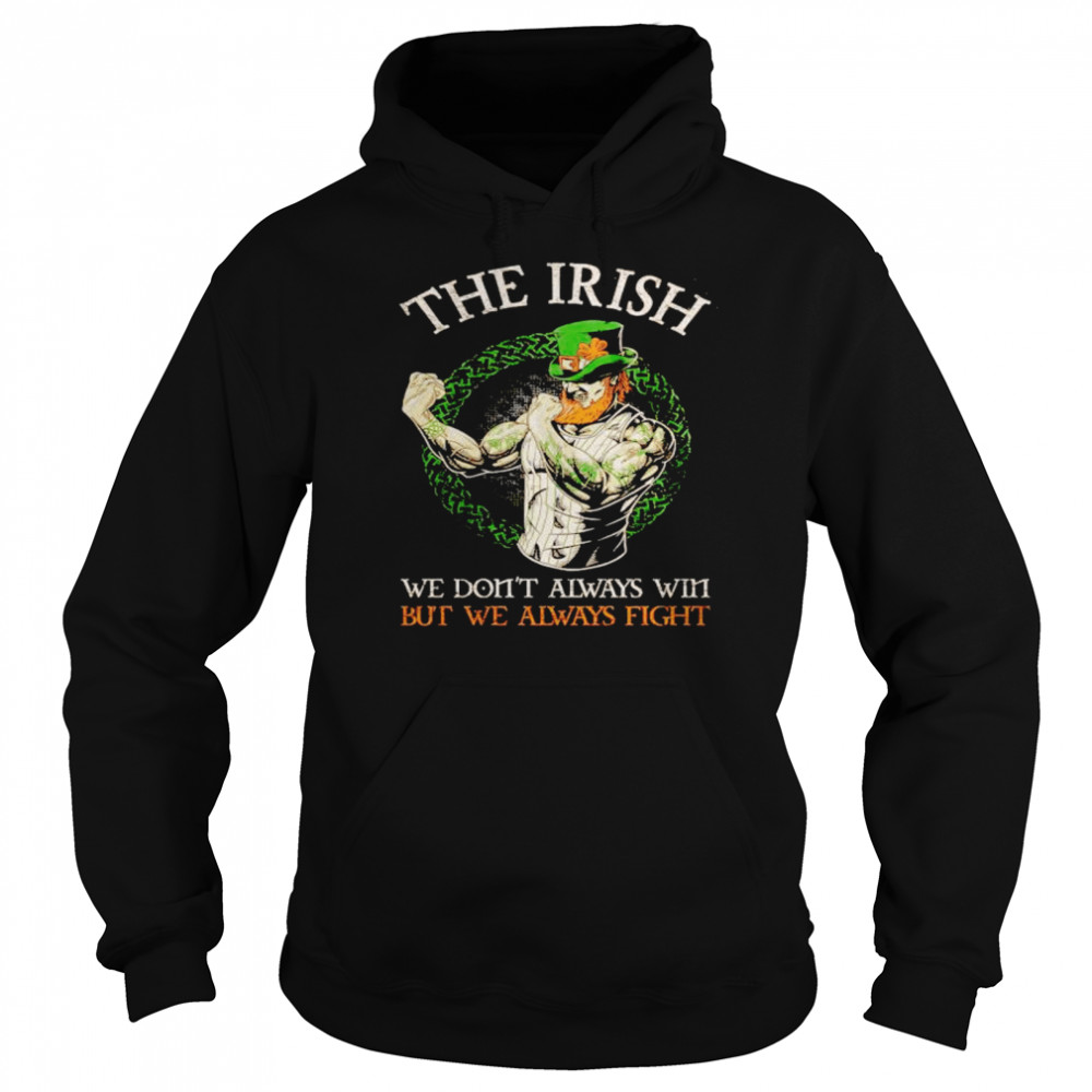 leprechaun the Irish we don’t always win but we always fight shirt Unisex Hoodie