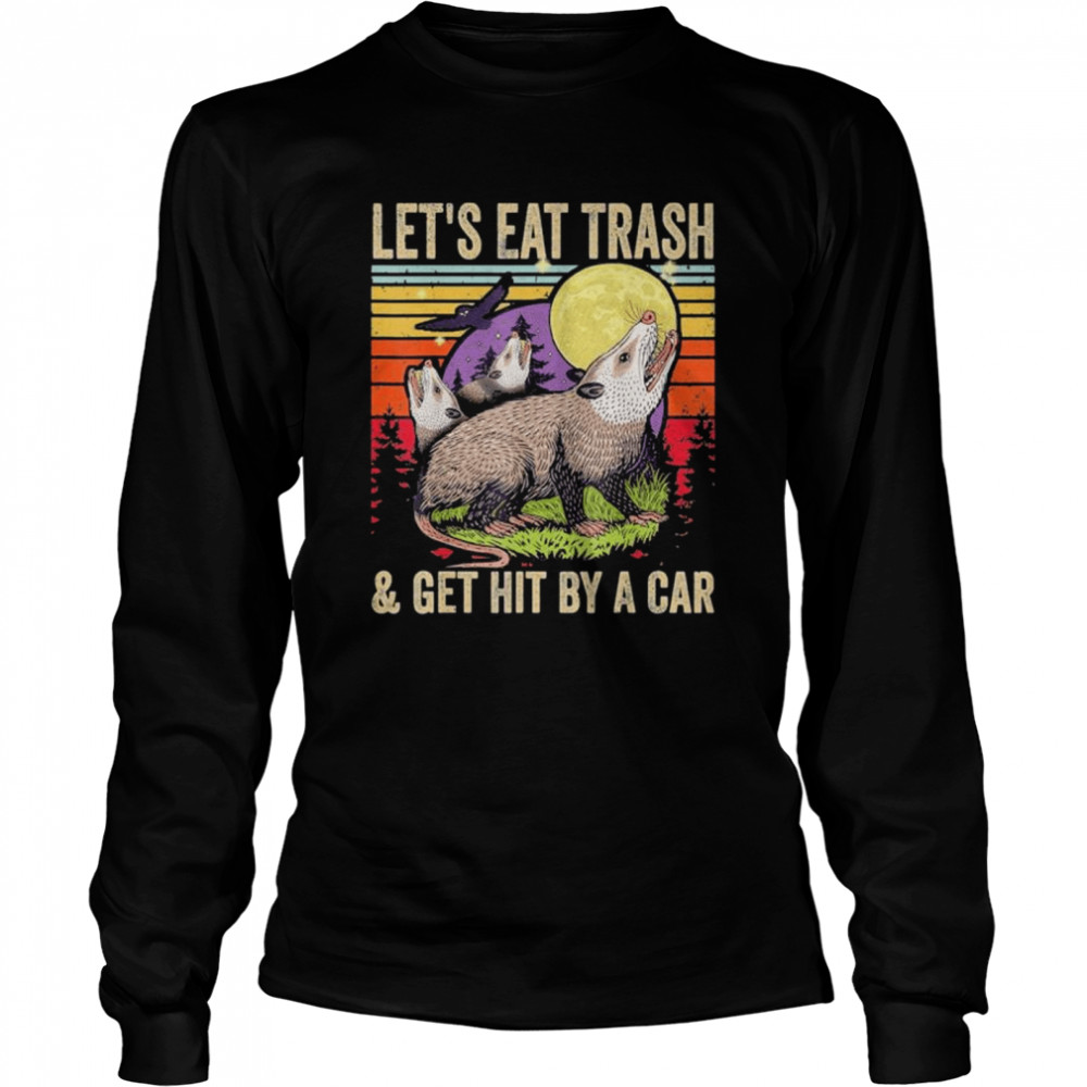 Lets Eat Trash and Get Hit By A Car Vintage Opossum shirt Long Sleeved T-shirt