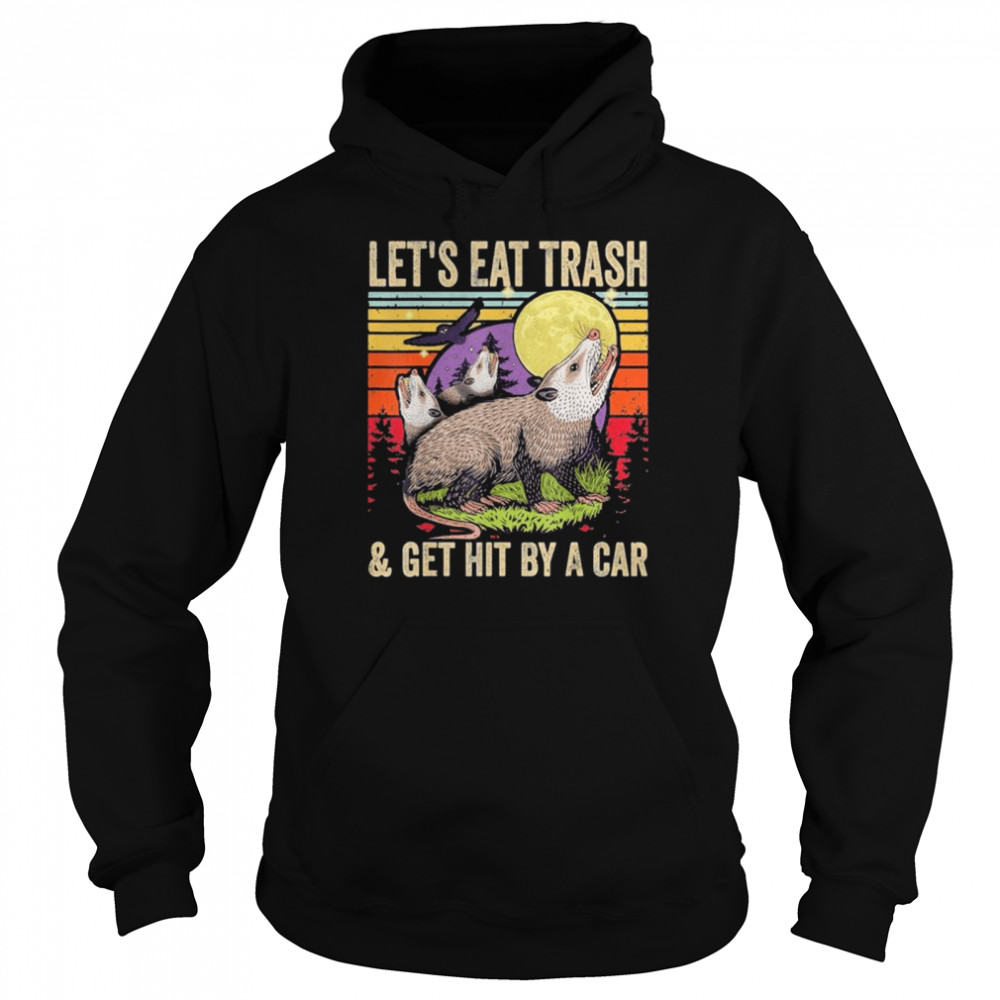 Lets Eat Trash and Get Hit By A Car Vintage Opossum shirt Unisex Hoodie