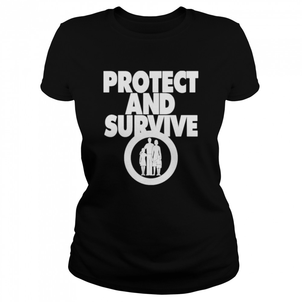 Protect And Survive 2022 shirt Classic Women's T-shirt