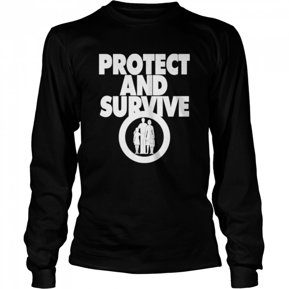 Protect And Survive 2022 shirt Long Sleeved T-shirt