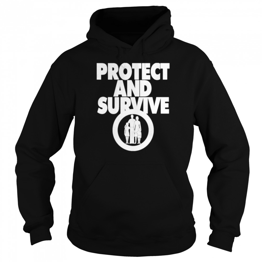 Protect And Survive 2022 shirt Unisex Hoodie