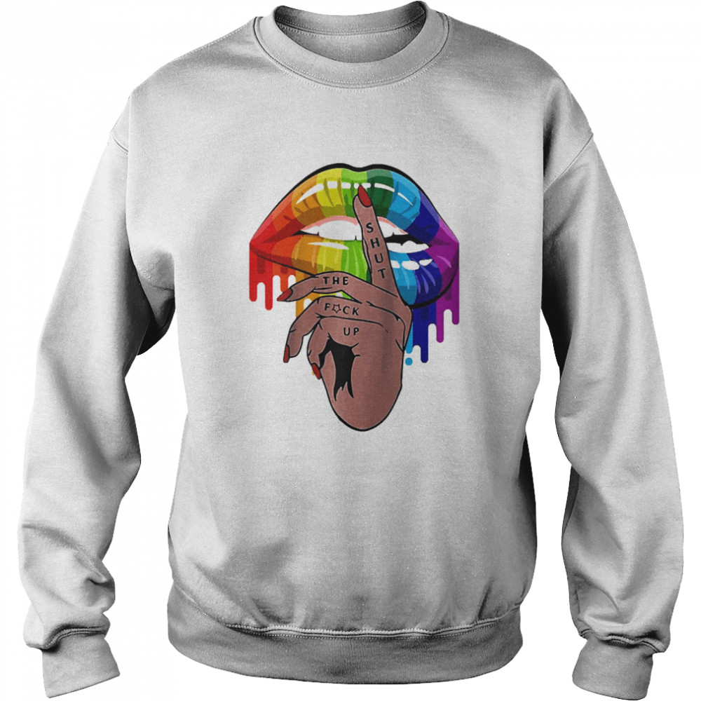 Shut Up Dripping Rainbow Lip Hand Lgbt Gay Lesbian Bisexual Raglan Baseball Tee  Unisex Sweatshirt