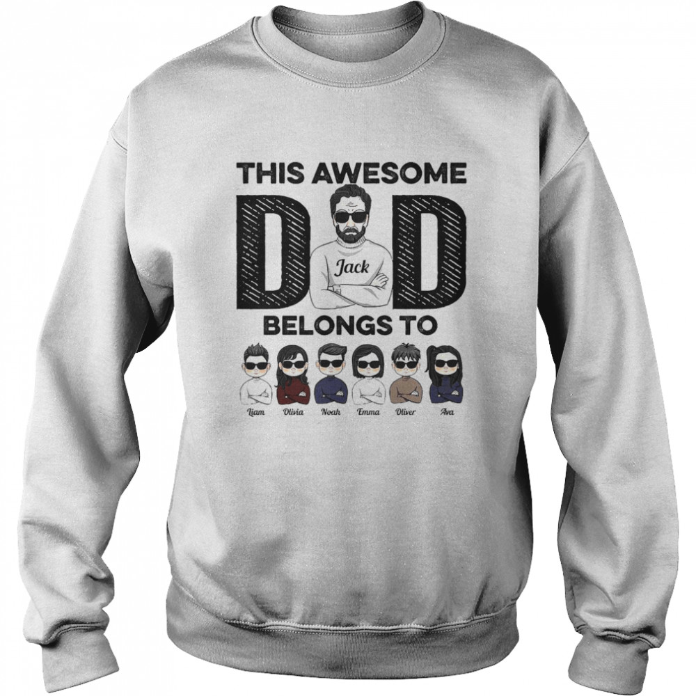 This Awesome Dad Belongs To Personalized  Unisex Sweatshirt