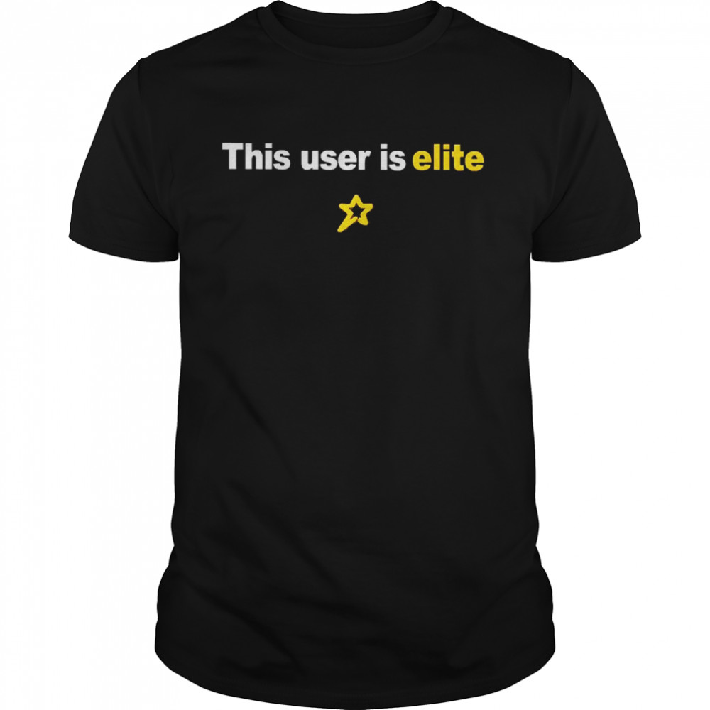 This User Is Elite Shirt