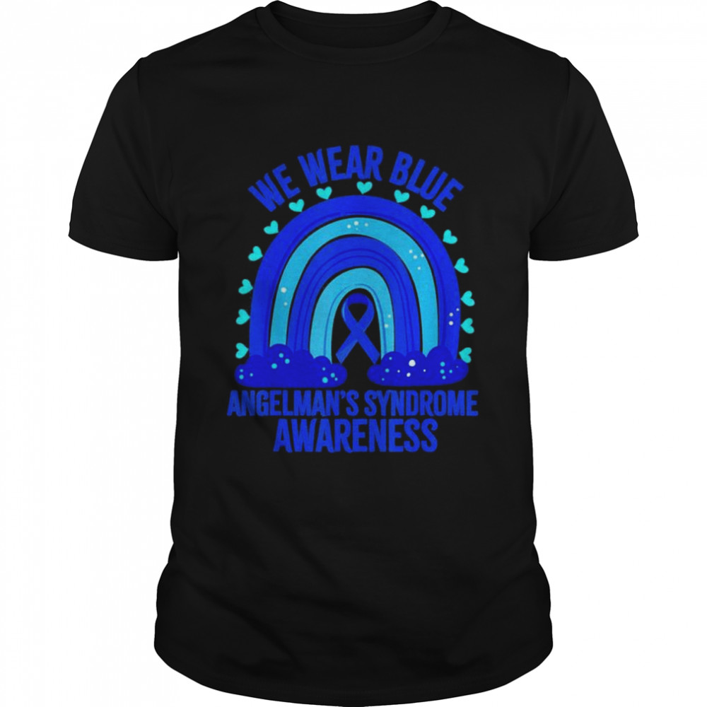 We Wear Blue For Angelmans Syndrome Awareness Quote shirt