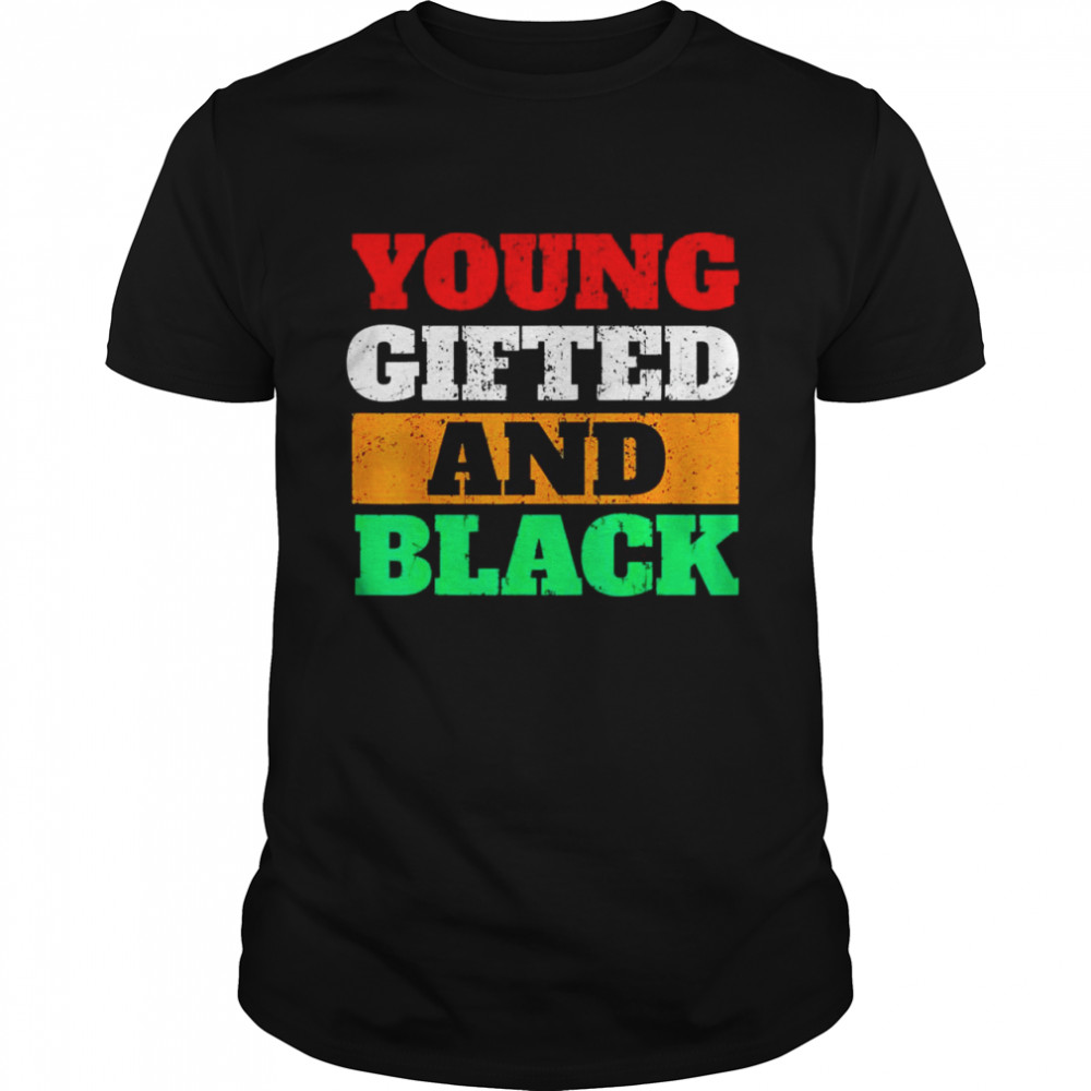 young gifted and black pride african black history month T-Shirt