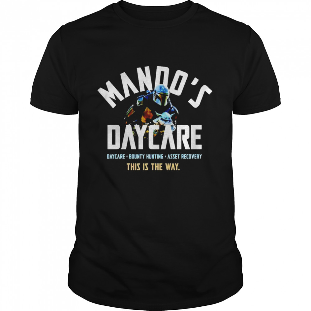 Boba Fett mando’s daycare this is the way shirt