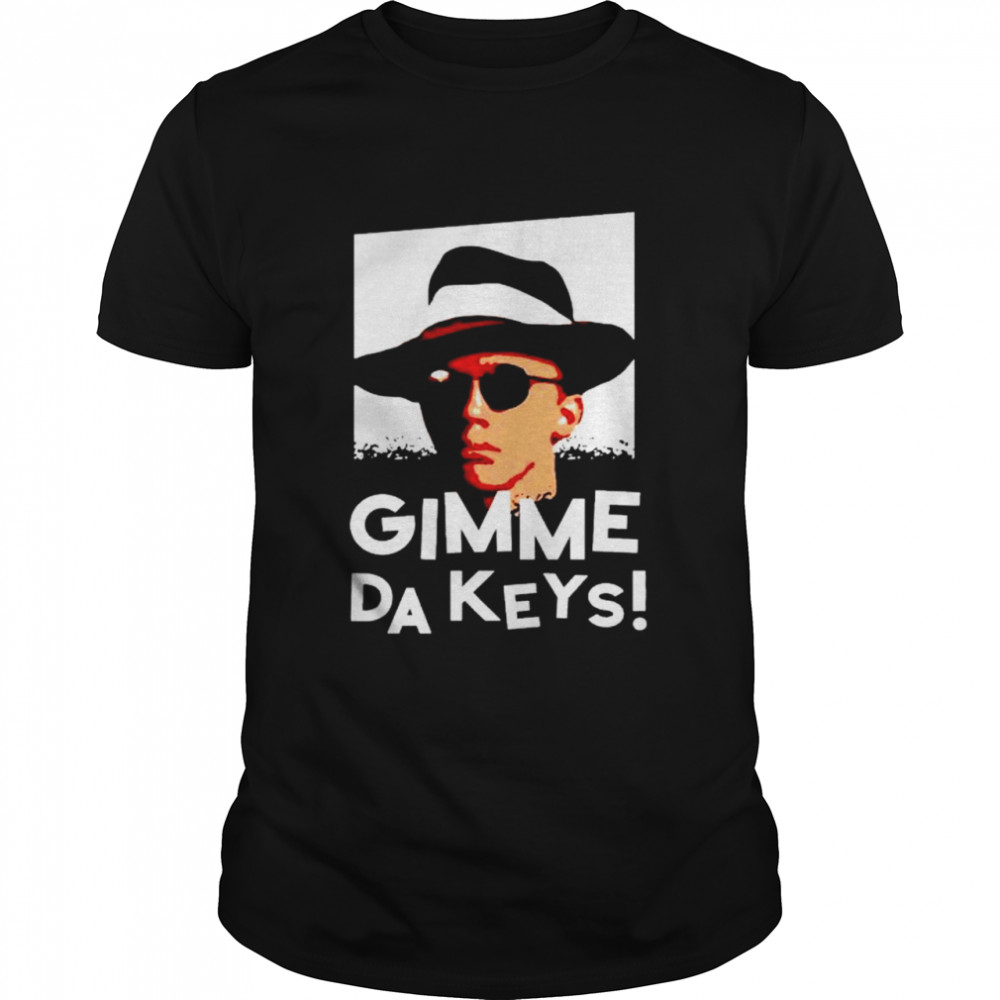 Gimme Da Keys shirt