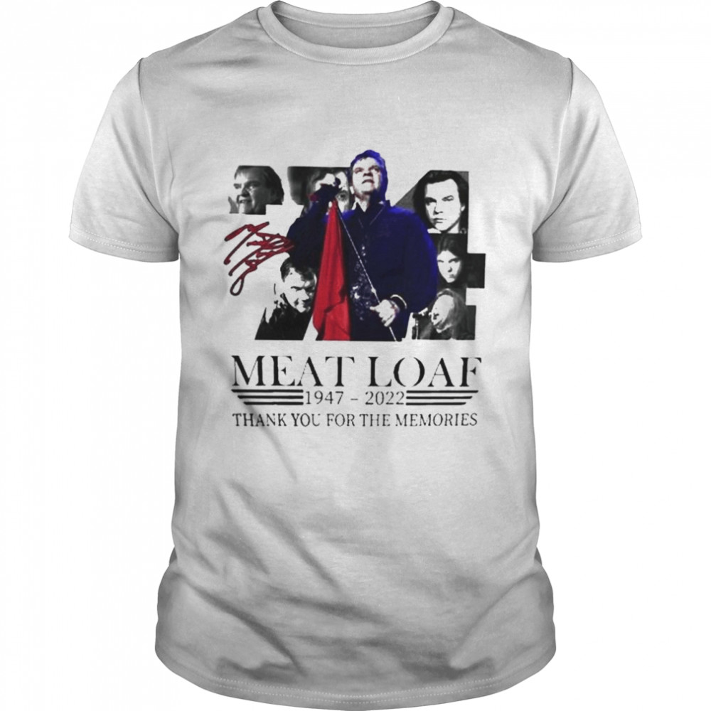 Rip Meatloaf 1947 2022 thank you for the memories signature shirt