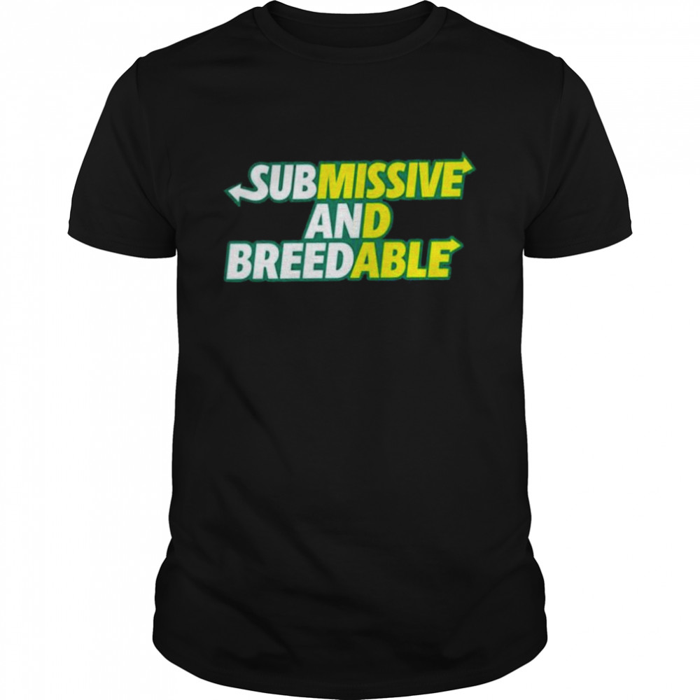 Submissive and breedable shirt