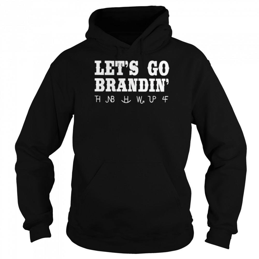 Let’s go Brandin’ shirt Unisex Hoodie