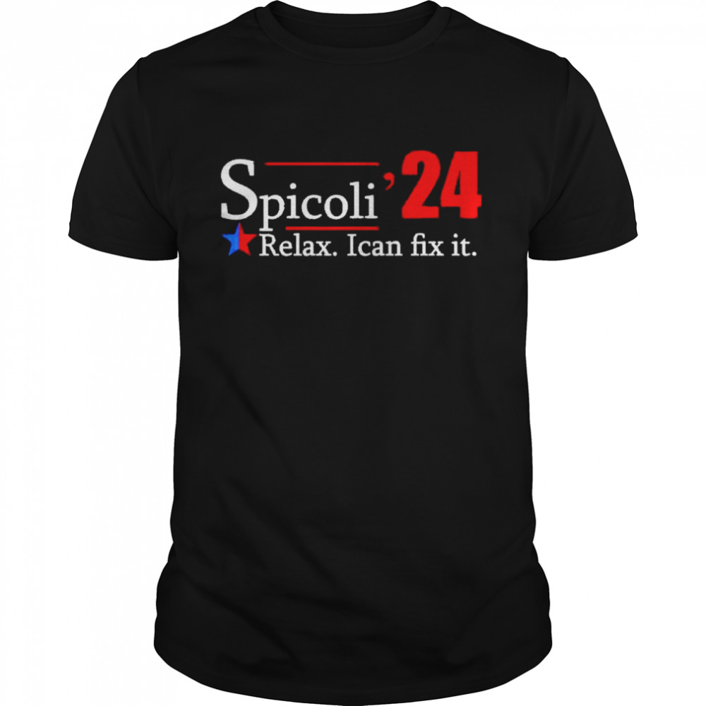 Spicoli ’24 Relax I can fix it 2022 T-shirt