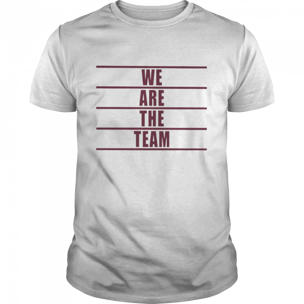 We are the team shirt