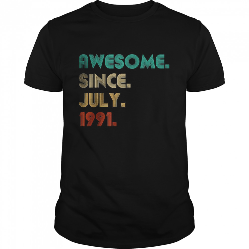 Awesome Since July 1991 31 Years Old 31th Birthday Gift Shirt