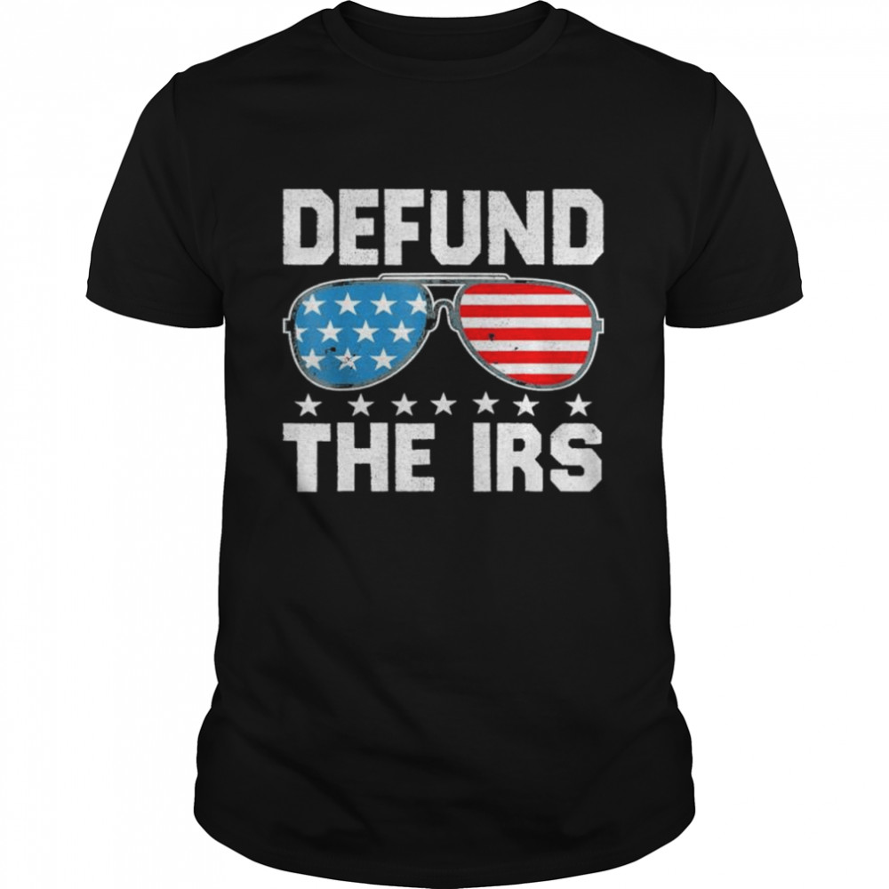 Defund The Irs Us Sunglasses defund Irs shirt