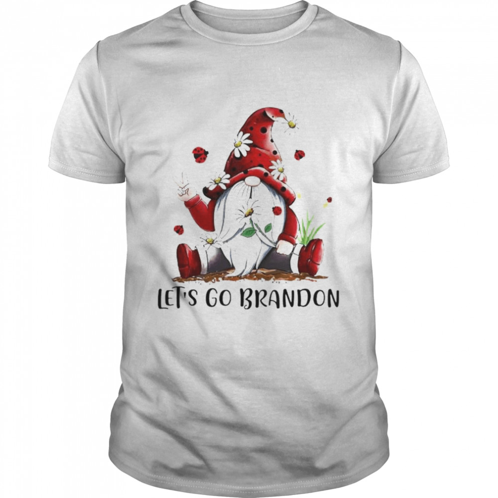 Gnome flower let’s go Brandon shirt