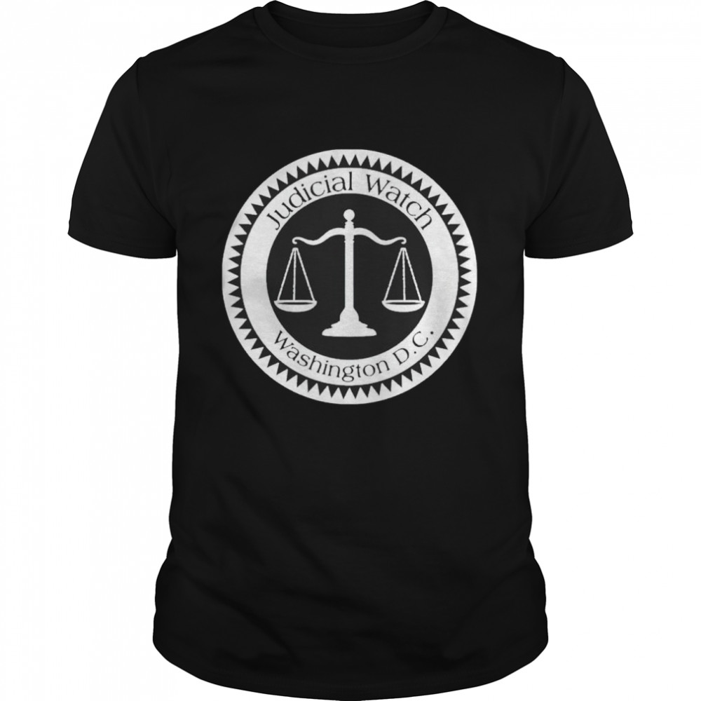 Judicial Watch Washington Dc because no one is above the law shirt