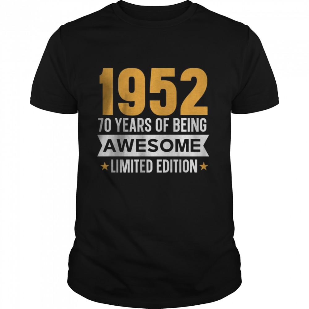 Limited Edition 1952 70 Years Of Being Awesome T-Shirt