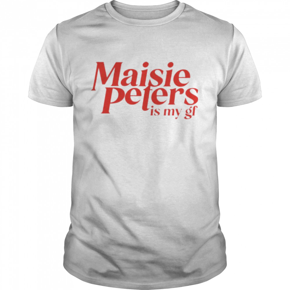 Maisie peters is my gf ringer shirt