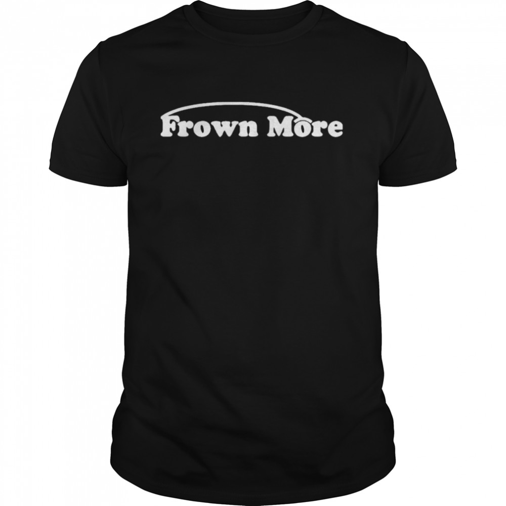 Ross Creations Frown More T-Shirt