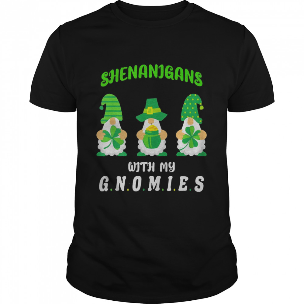 Shenanigans With My Gnomies St Patrick’s Day Shirt