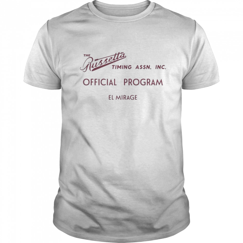 The russetta timing assn. inc official program el mirage shirt