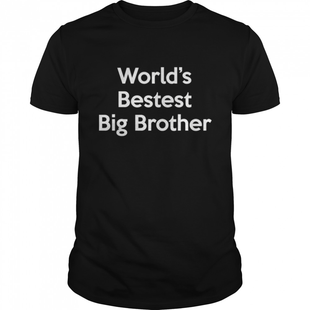 Worlds Bestest Big Brother Shirt