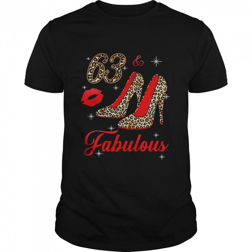 63 And Fabulous Leopard High Heels Happy 63Rd Birthday Shirt