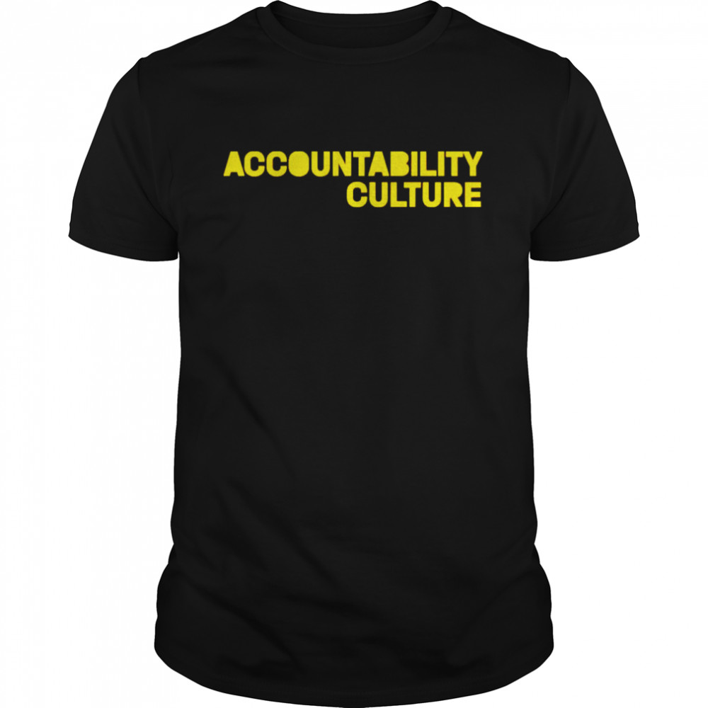 Accountability culture shirt