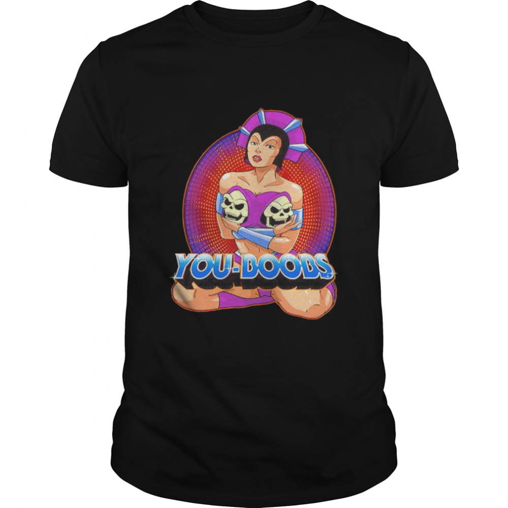 He Man You Boobs shirt