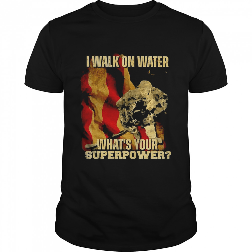 Hockey I Walk On Water What’s Your Superpower Shirt