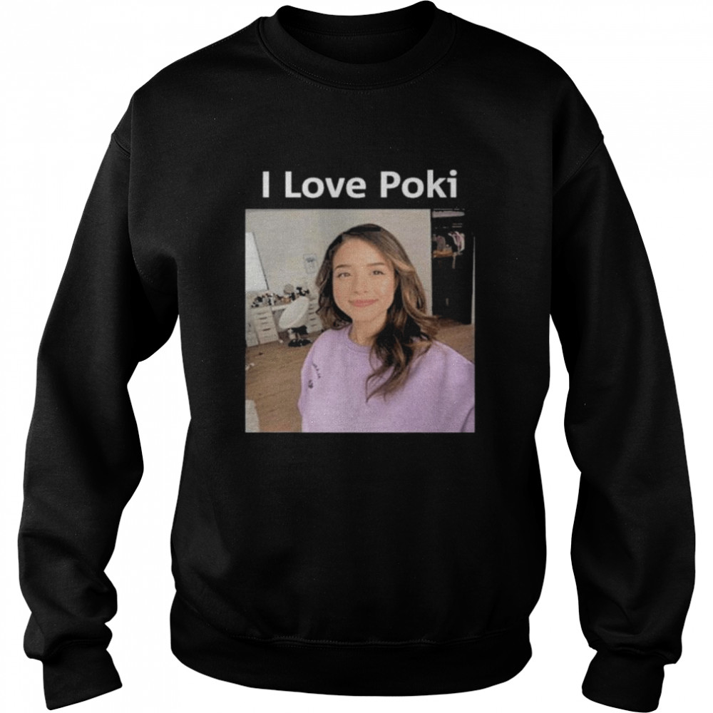 I Love Poki shirt Unisex Sweatshirt