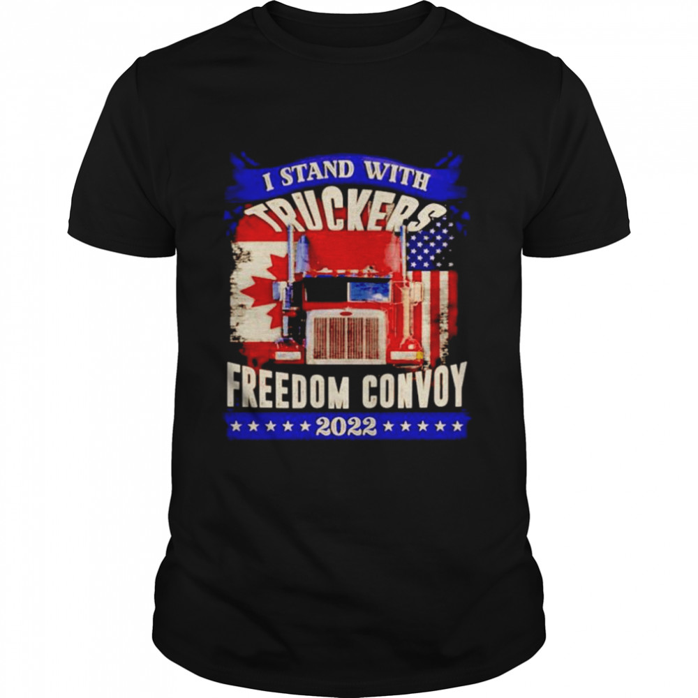 I stand with truckers American Canada freedom convoy 2022 shirt