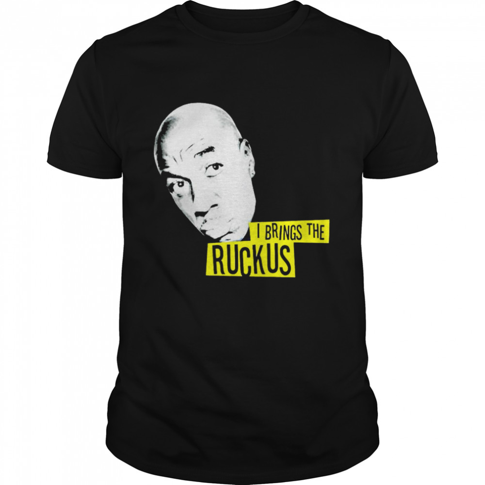 Leon Black I Brings The Ruckus Shirt