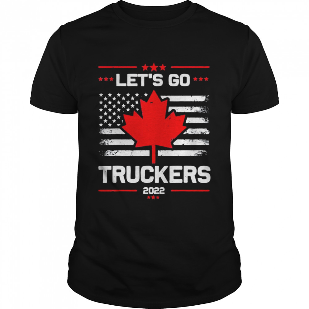 Lets Go Truckers Freedom Convoy 2022 Mandate shirt