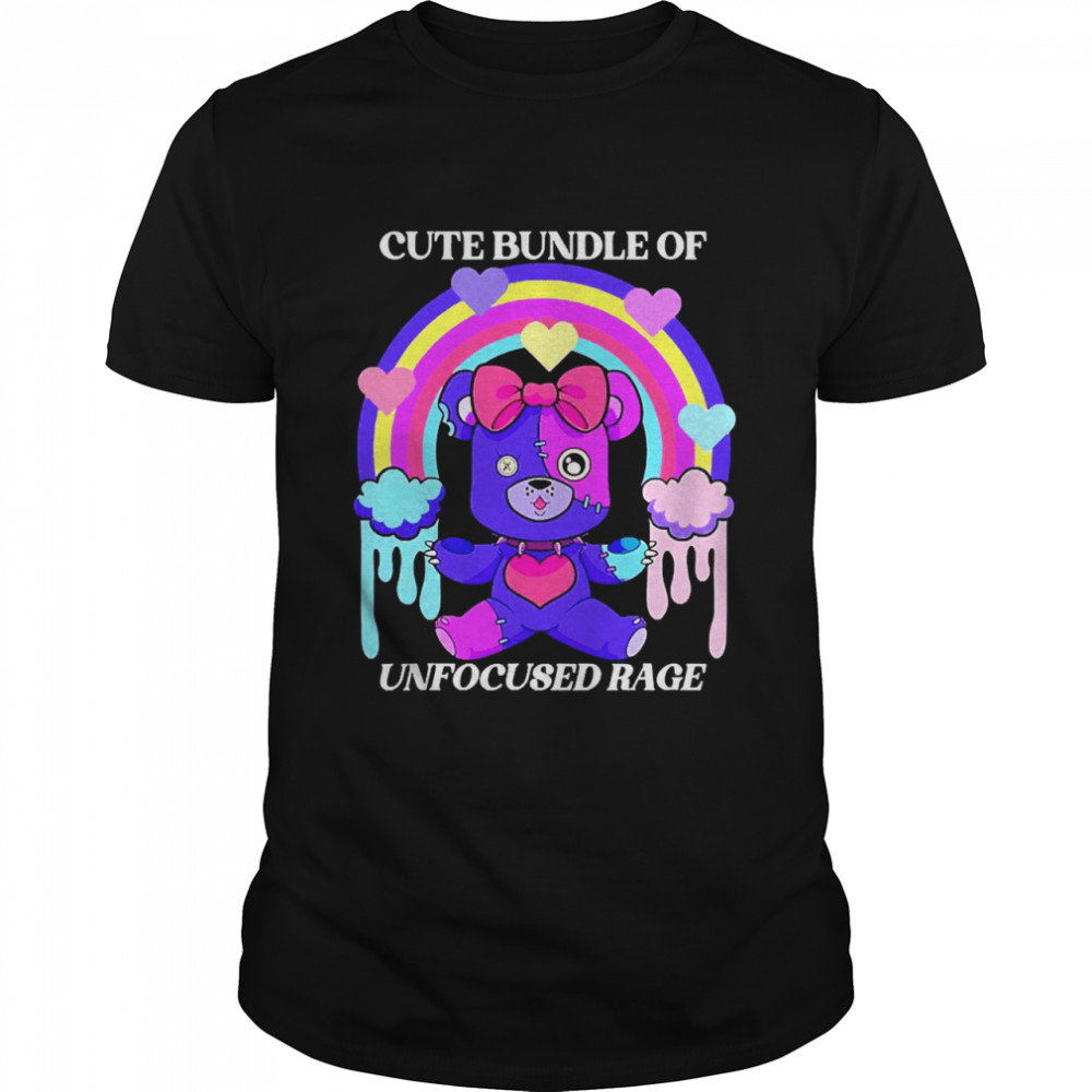 Pastel Goth Creepy Kawaii Bear Cute Bundle Of Unfocused Rage Shirt