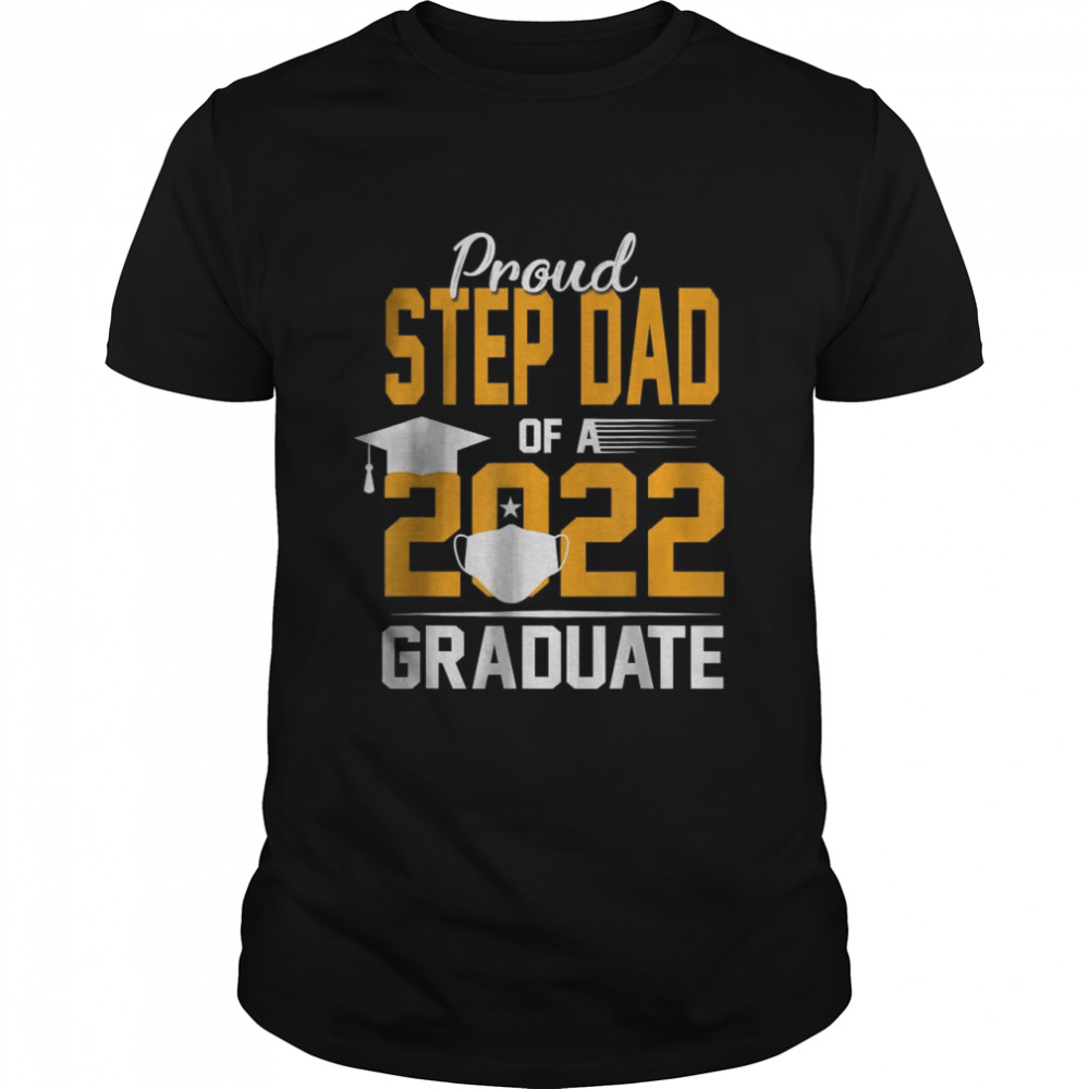 Proud Step Dad of a 2022 Graduate Senior Face Mask T-Shirt