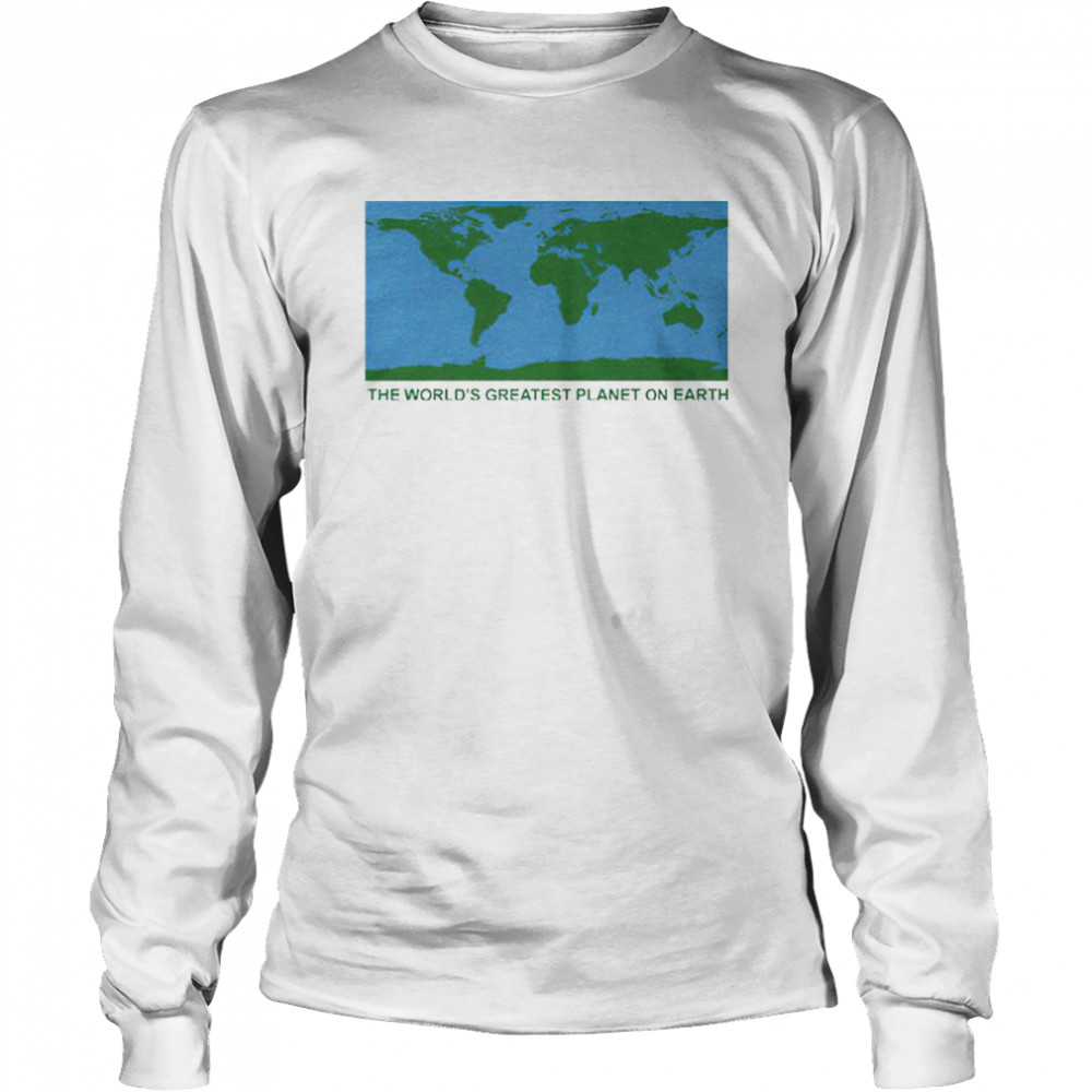 The world’s greatest planet on earth shirt Long Sleeved T-shirt