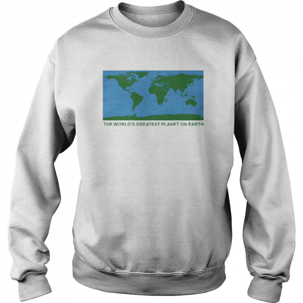 The world’s greatest planet on earth shirt Unisex Sweatshirt