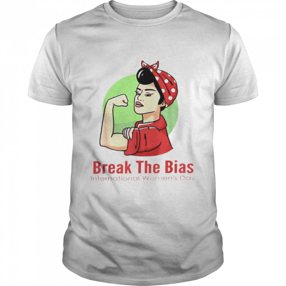 Break The Bias International Womens Day 2022 shirt