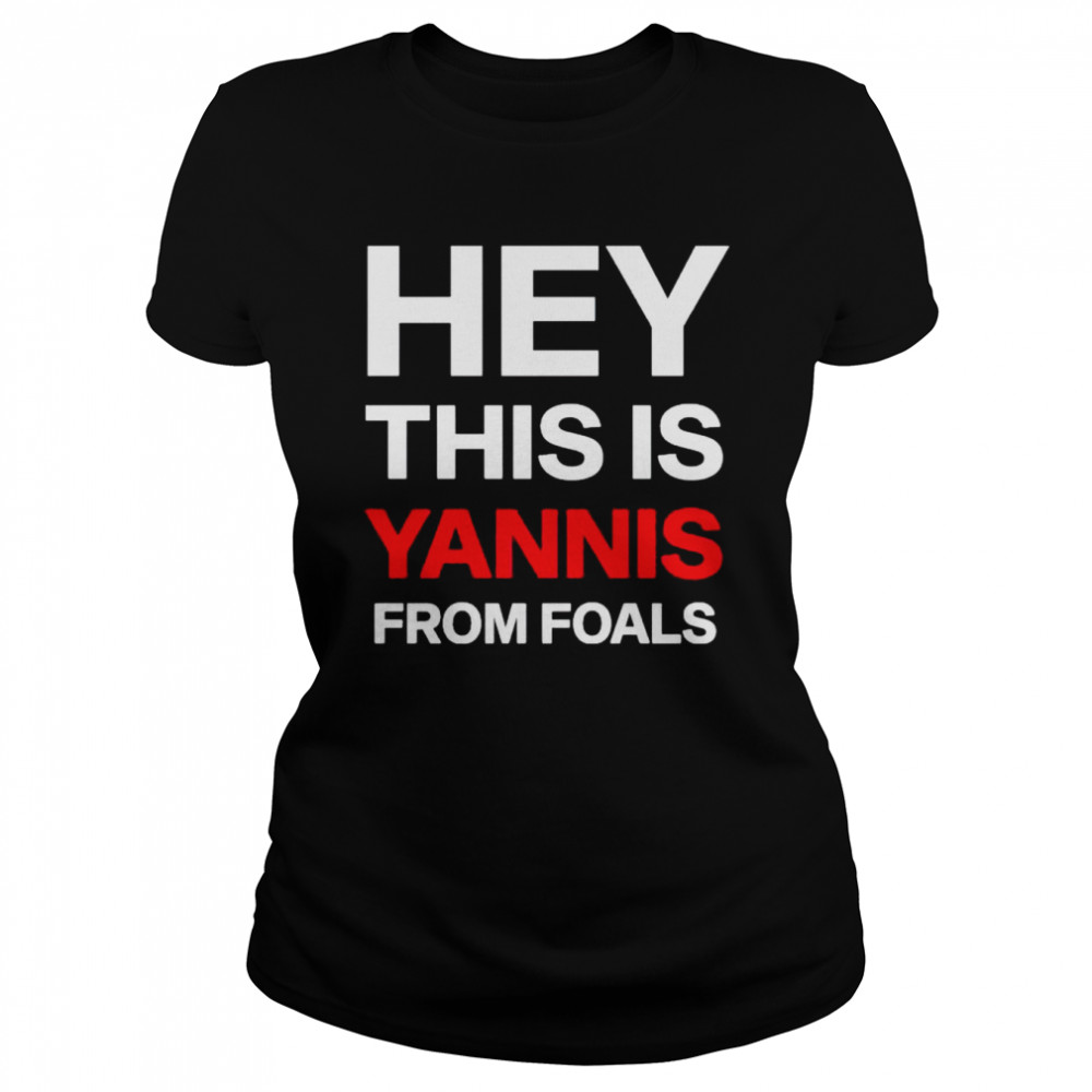 Hey this is yannis from foals shirt lemieux Classic Women's T-shirt