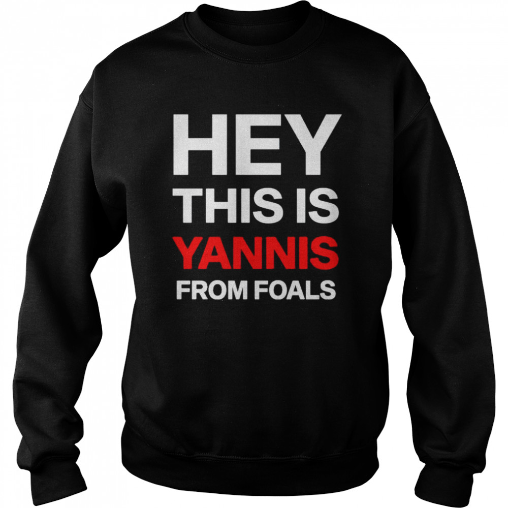 Hey this is yannis from foals shirt lemieux Unisex Sweatshirt