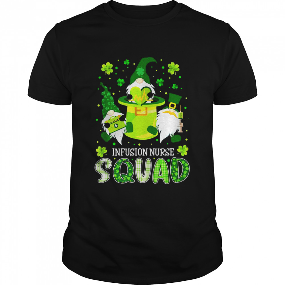 Infusion Nurse Squad Nursing St Patrick Day Gnomes Irish Shirt