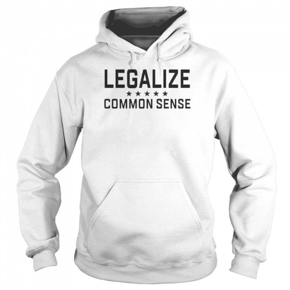 Legaalize common sense shirt Unisex Hoodie