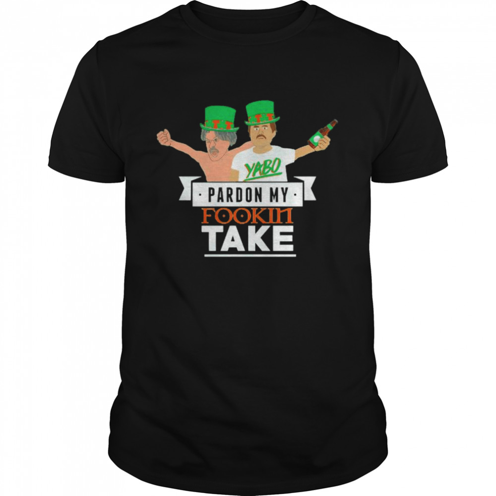 Pardon my fookin take St patrick’s day shirt